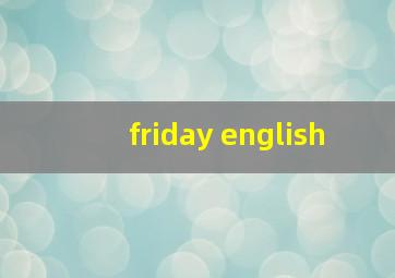 friday english